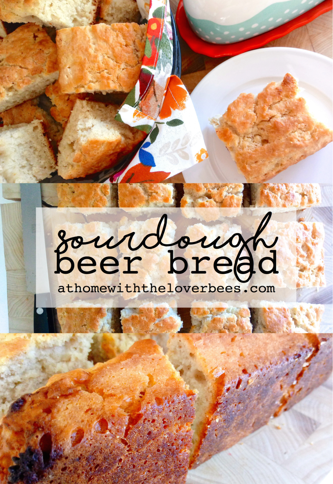 At Home with the Loverbees Sourdough Beer Bread