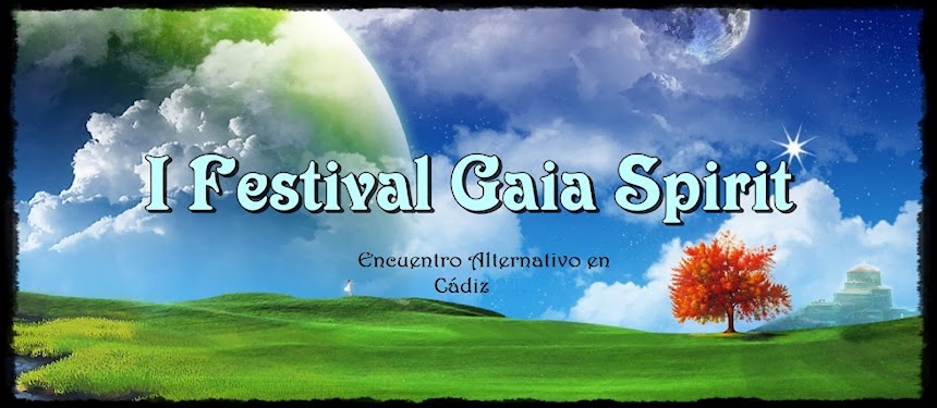 Jornada Gaia Spirit 2013. Festival gaia spirit en anayansi Cadiz. Encuentro gaiaspirit. Gaia Spirit