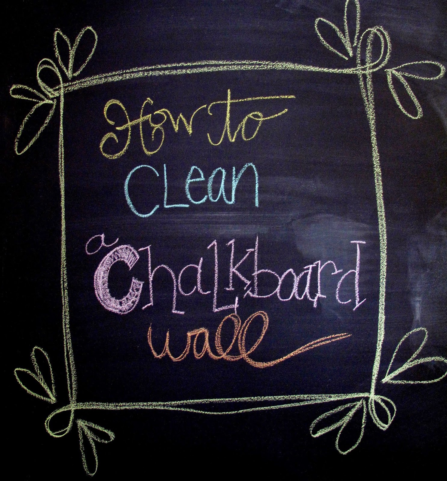 For the Love of Character: How to: Clean a Chalkboard Wall