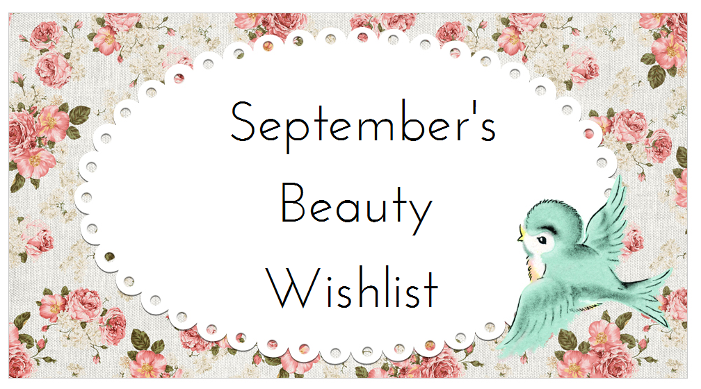 September’s Beauty Wishlist