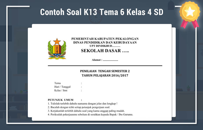 Contoh Soal K13 Tema 6 Kelas 4 SD Soal Ulangan Harian SD