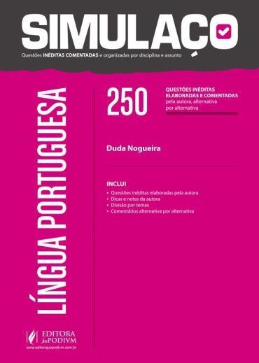 Simulaço Língua Portuguesa - 250 Questões Inéditas Elaboradas Pela Autora e Comentadas