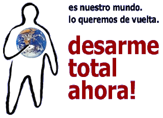 ¡desarme total nuestro mundo queremos