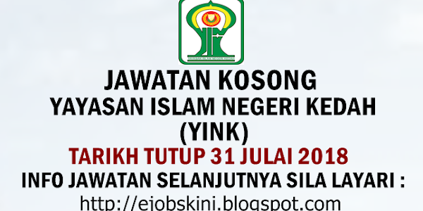 Jawatan Kosong Yayasan Islam Negeri Kedah (YINK) - 31 Julai 2018
