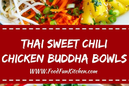 THAI SWEET CHILI CHICKEN BUDDHA BOWLS