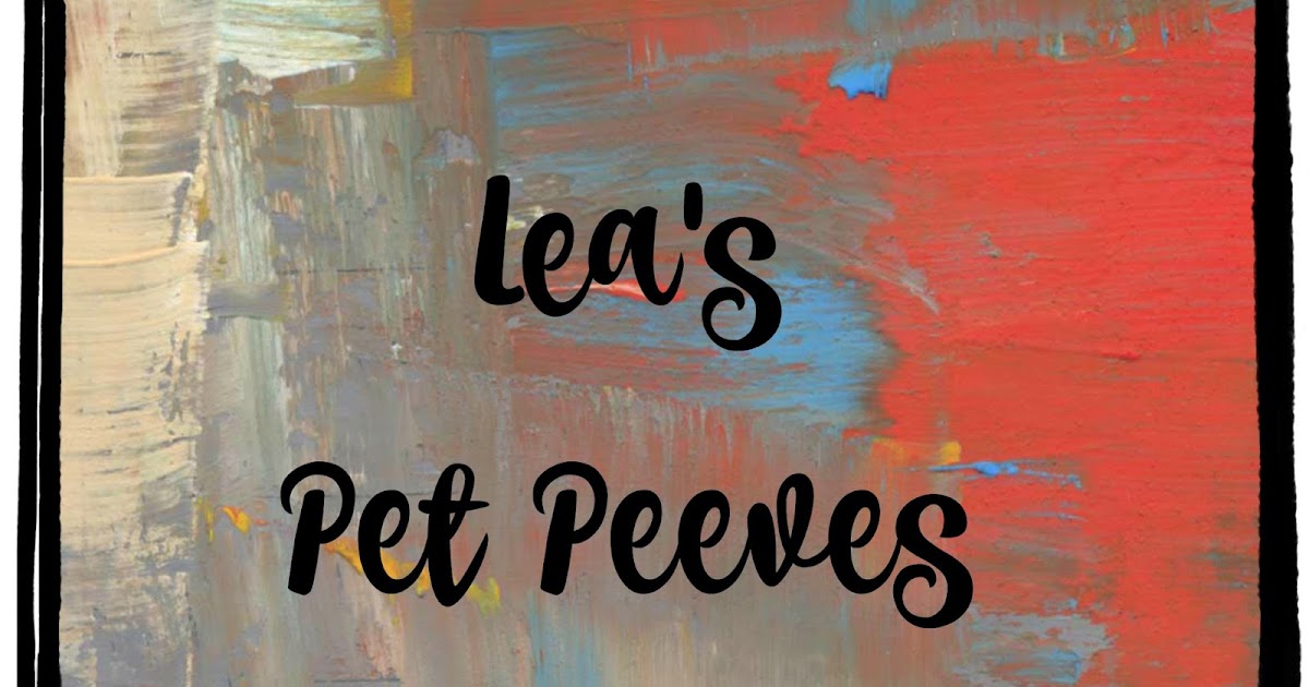 Pet Peeves CiCis Corner F