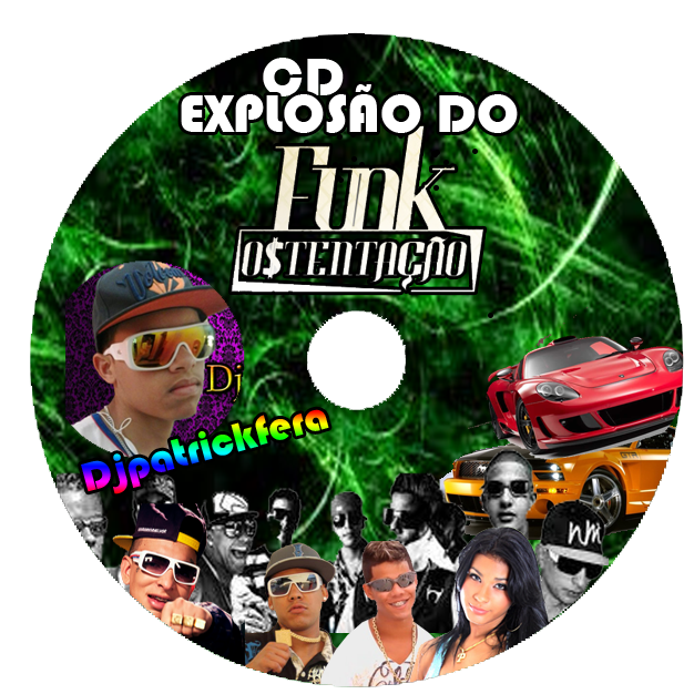 djpatrickfera CD EXPLOSÃO DO FUNK (OSTENTAÇÃO)