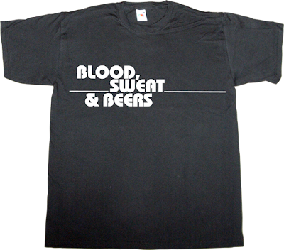 beer blood sweat & Tears rock rock fun t-shirt ephemeral-t-shirts