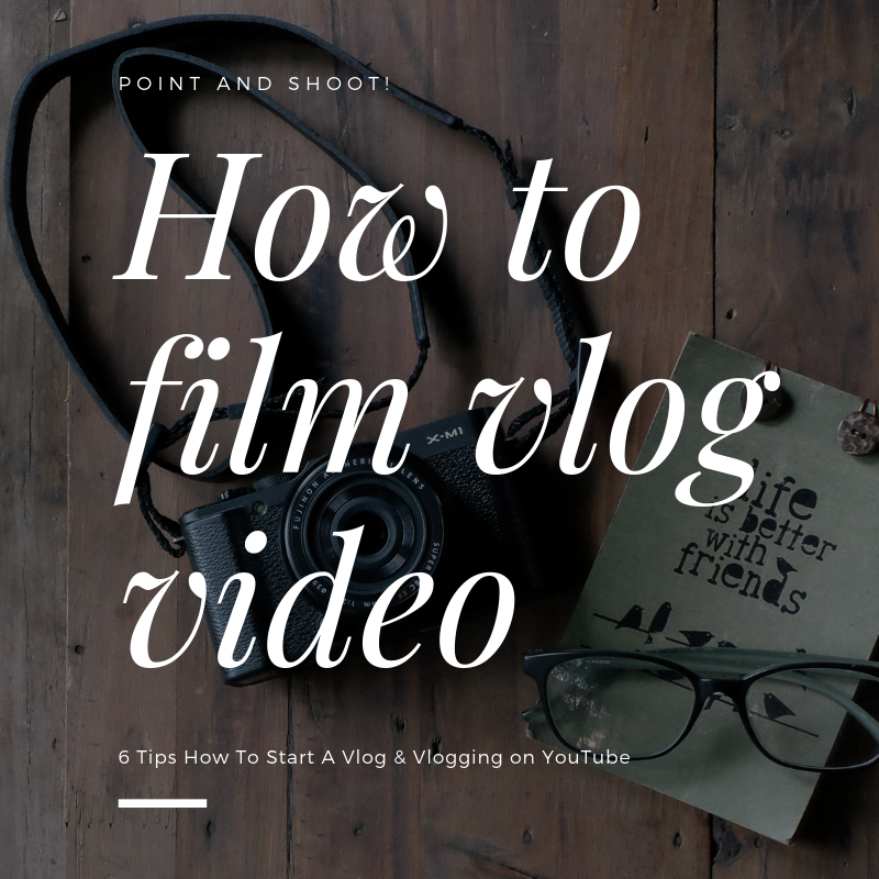blog, camera, how to film vlog video, shoot video for youtube