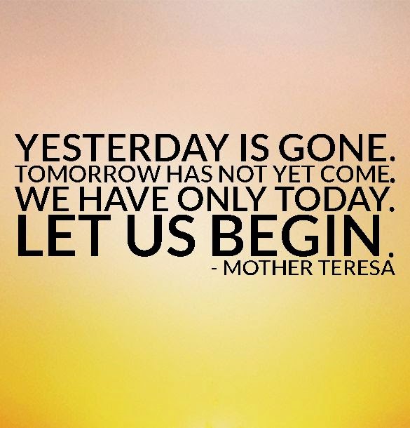 quote from Mother Teresa, OLW, TODAY is my one little word