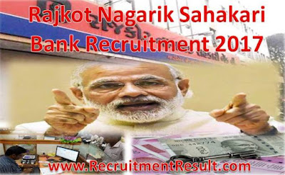 Rajkot Nagarik Sahakari Bank Recruitment 2017 Rajkot Nagarik Sahakari Bank Recruitment