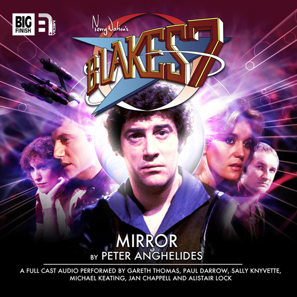 Big Finish BLAKE'S 7, 1.4 MIRROR Review Warped Factor Words in
