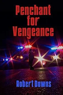 Penchant for Vengeance - Mystery by Robert Downs