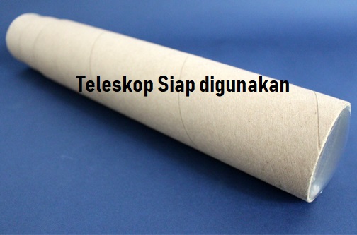 Membuat Teleskop Teropong Sederhana Berbagi Ilmu