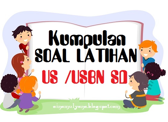 Contoh Soal Us Kls 6 Bahasa Indonesia Kota Madia