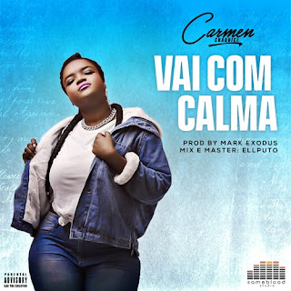 Carmen Chaquice – Vai Com Calma (Prod.By Mark Exodus) Carmen Chaquice – Vai Com Calma (Prod.By Mark Exodus)