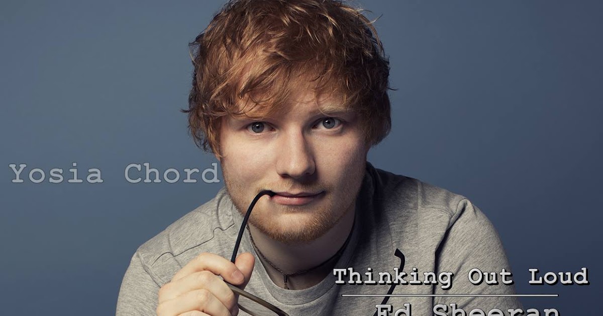 Chord Dan Lirik Lagu Thinking Out Loud Arsia Lirik
