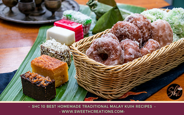 SHC 20 Best Homemade Malay & Nyonya Tradutional Kuih Recipes SHC 10 BEST HOMEMADE TRADITIONAL MALAY KUIH RECIPES