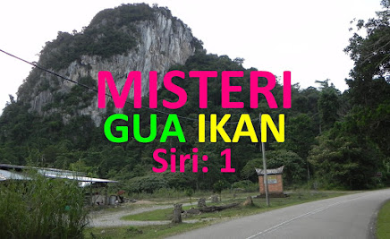 Misteri Gua Ikan (Siri: 1)