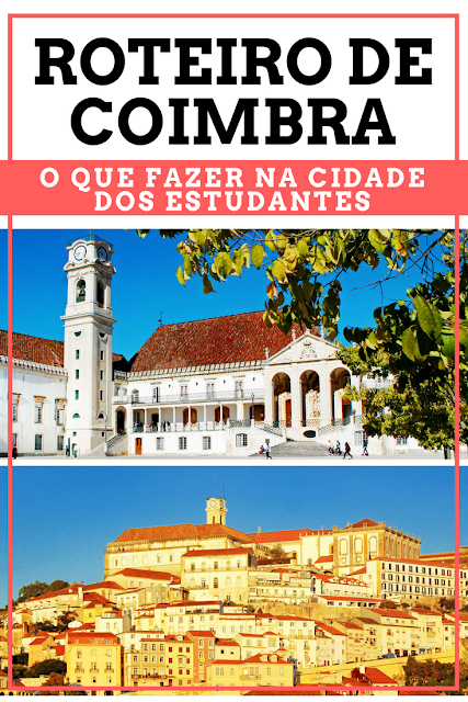 Guia de visita de Coimbra: 15 coisas a fazer na Cidade dos Estudantes