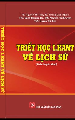 TS. Nguyễn Thị Hảo, TS. Dương Quốc Quân - Triết học I.Kant về lịch sử (sách chuyên khảo)