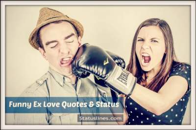 Funny ex quotes & Funny ex status - STatus Lines