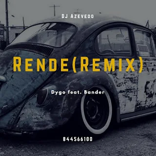 DJ Azevedo Feat. Bander & Dygo - Rende (Remix)