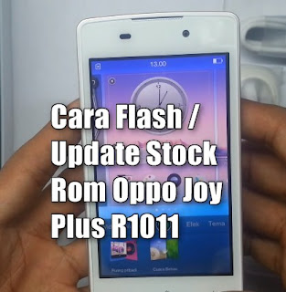 cara-flash-stock-rom-oppo-joy-plus-r1011