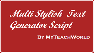 Multi Stylish  Text Generator@myteachworld.com