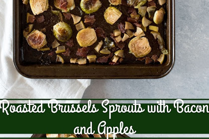 Roasted Brussels Sprouts with Bacon and Apples #christmas #dinner