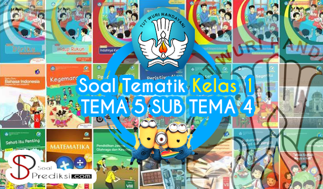 √Latihan Soal K13 TEMATIK Kelas 1 Tema 5 Subtema 4 dan Jawaban (+Doc) √Latihan Soal K13 TEMATIK Kelas 1 Tema 5 Subtema 4 dan Jawaban (+Doc)