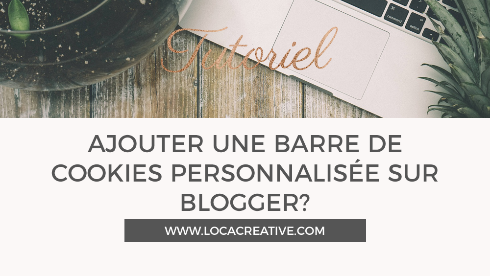 barre de cookies personnalisée sur blogger barre de cookies personnalisée sur blogger