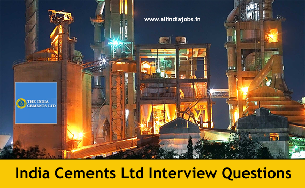 India Cements Interview Questions [Technical & HR] For Freshers And