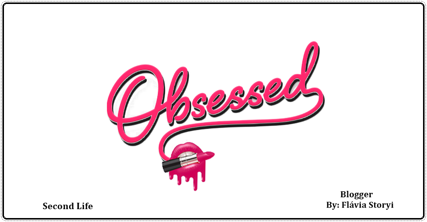 Obsessed -Second life-