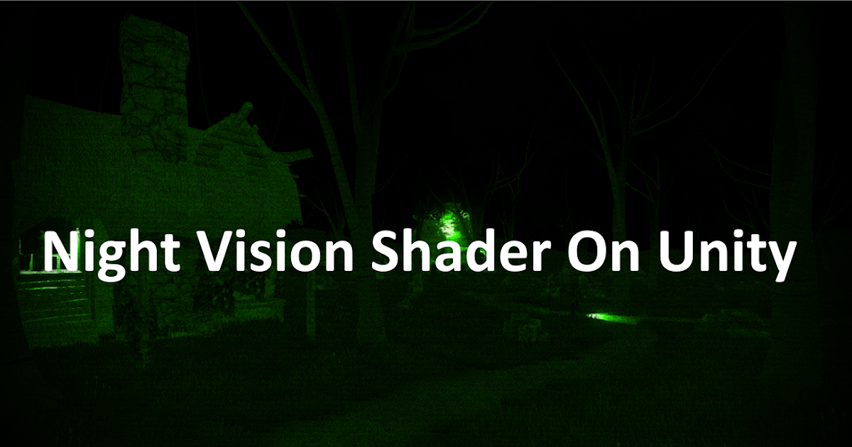 [Unity][Shader] Night Vision