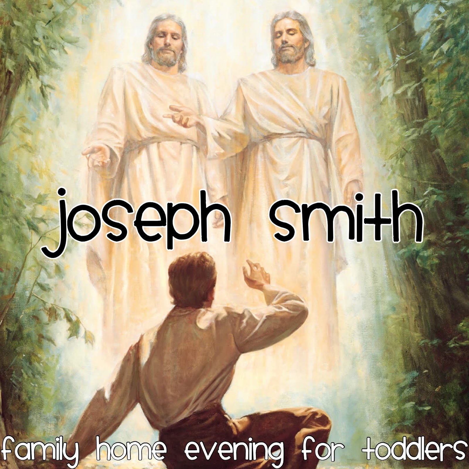 FHE Joseph Smith Saw Heavenly Father & Jesus Christ
