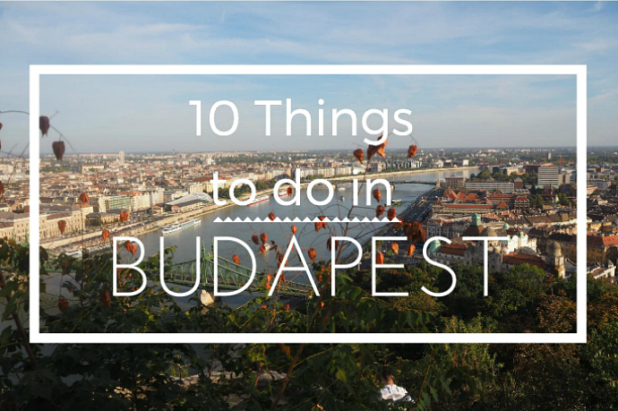 10 things to do in Budapest
