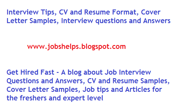 Interview Tips, CV and Resume Format, Cover Letter Samples, Interview questions and Answers