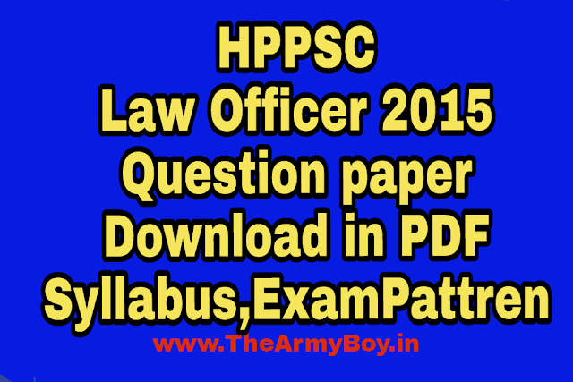 HPPSC Law officer Exam Question Papers 2015 | Syllabus,Exam Pattern, Download In PDF ! 