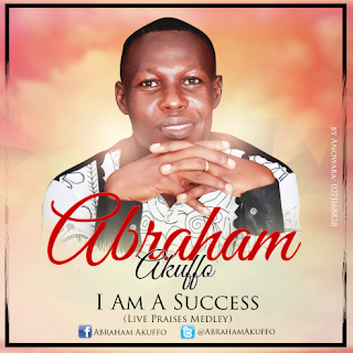[New Music] Abraham Akuffo -I am a success 