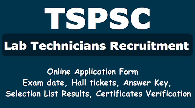 TSPSC Lab Technicians Recruitment 2017, Apply Online, Exam date, Hall tickets, Answer Key, Selection List Results, Certificates Verification Apply Online, Exam date, Hall tickets, Answer Key, Selection List Results, Certificates Verification