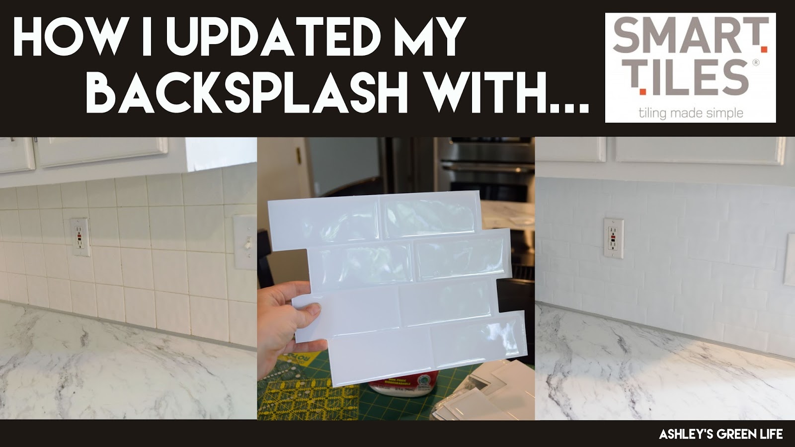 Ashley S Green Life How I Updated My Backsplash Using Smart Tiles