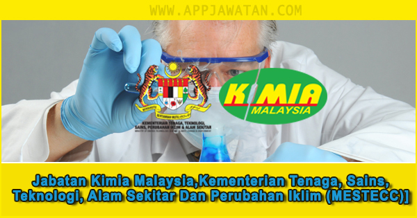 Jawatan Kosong di Jabatan Kimia Malaysia,Kementerian Tenaga, Sains, Teknologi, Alam Sekitar Dan Perubahan Iklim (MESTECC)] 
