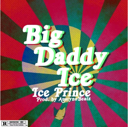 [ Music ] Ice Prince – Big Daddy Ice ( Prod . by Austynobeatz )