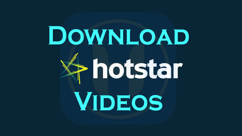 Hotstar Video Downloader On Android Save Hotstar Videos Offline