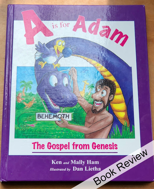 A is for Adam: The Gospel from Genesis by Ken and Mally Ham