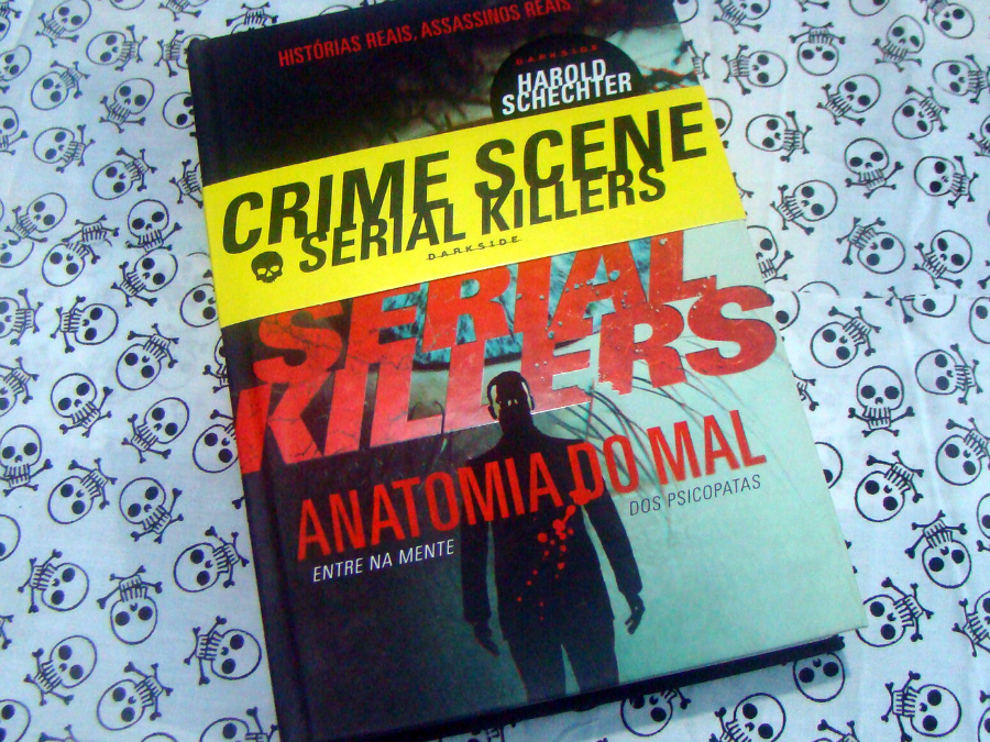 LIVRO Serial Killers, Anatomia do Mal