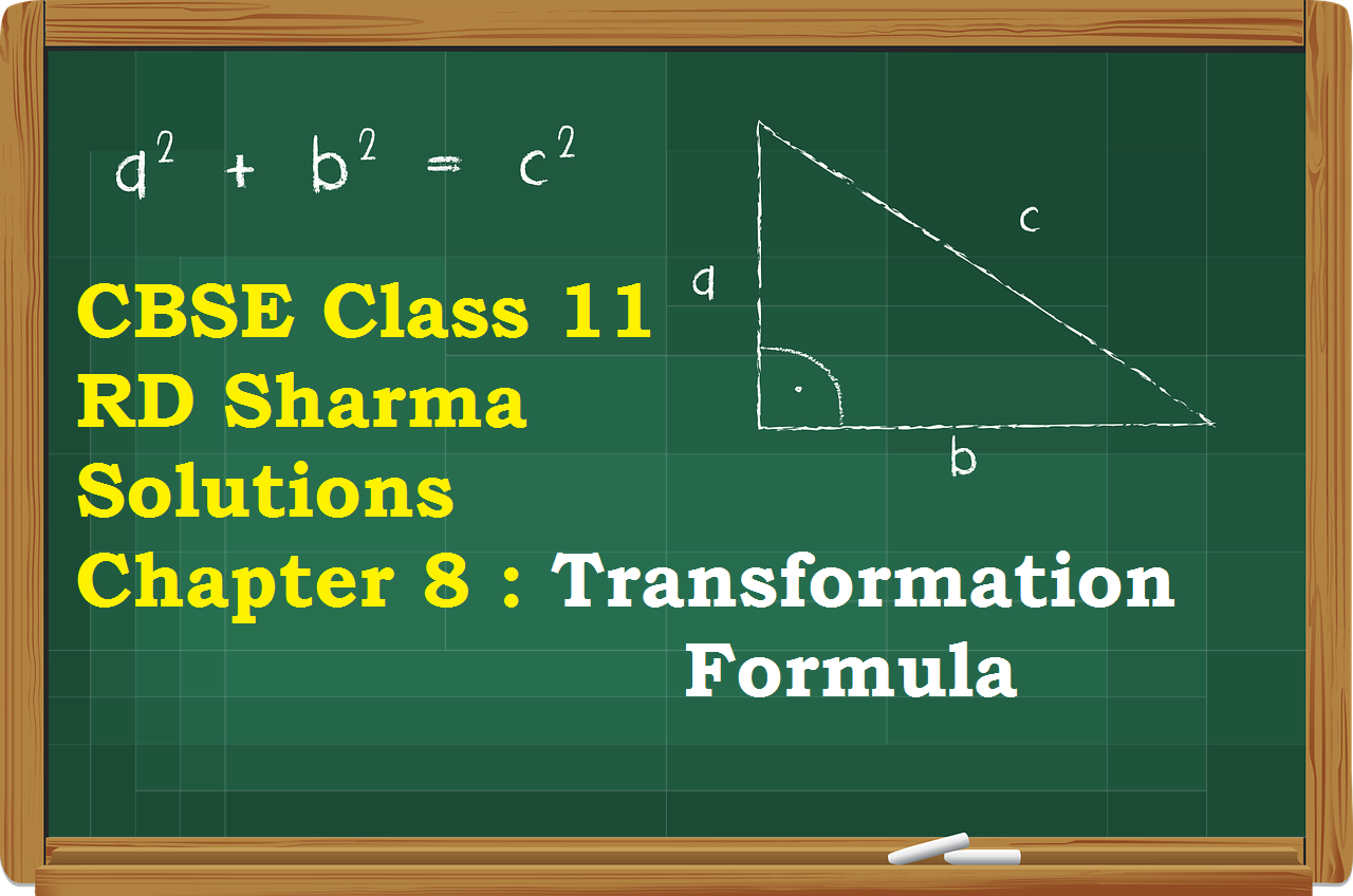 CBSE Class 11 RD Sharma Solutions Chapter 8 Transformation Formula