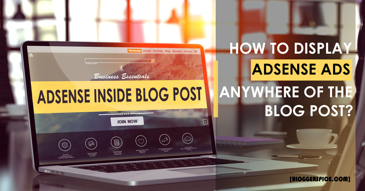 How To Display AdSense ads anywhere of Inside Blog Post? How To Display AdSense ads anywhere of Inside Blog Post?