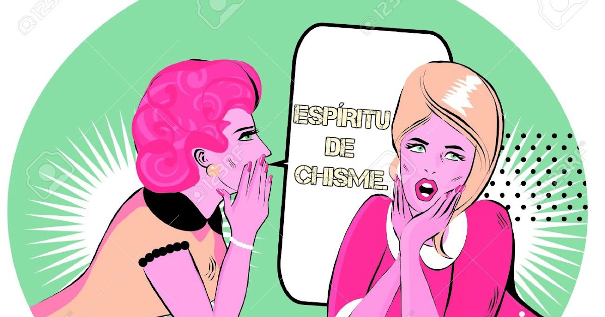 El Chisme Y Sus Consecuencias